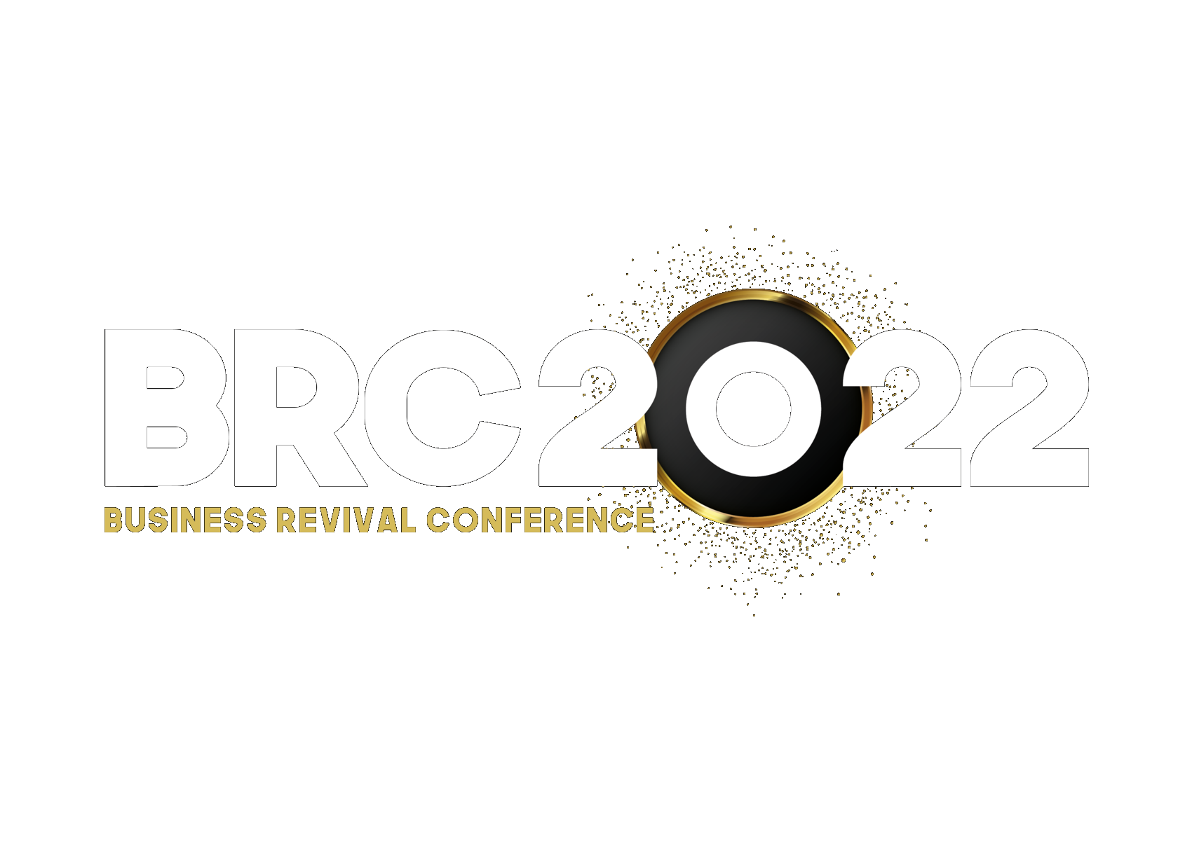 BRC 2022 Logo; BRC 2022 in white text with a black and gold circle around the 0 of 2022. Business Revival Conference written underneath in gold.